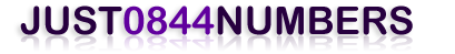Just 0844 Numbers - A Resource for 0844 UK Telephone Numbers